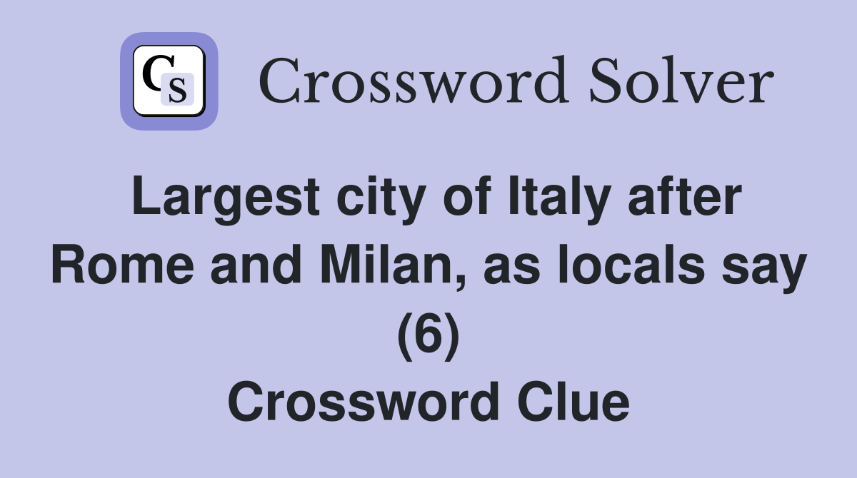 Largest city of Italy after Rome and Milan, as locals say (6
